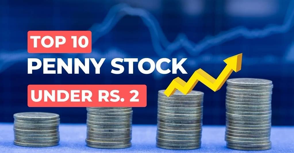 Top 10 Penny Stocks Under 2 Rupees